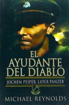El ayudante del diablo : Jochem Peiper, líder panzer - Reynolds, Michael; Carrasco García, Antonioed. lit.