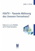 HbbTV - Rasante Ablösung des Linearen Fernsehens?