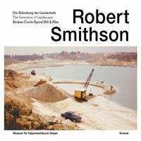 Robert Smithson: Die Erfindung der Landschaft - Arkesteijn, Roel; Schmidt, Eva; Tegelaers, Theo