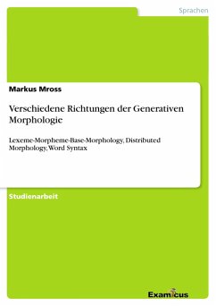 Verschiedene Richtungen der Generativen Morphologie - Mross, Markus