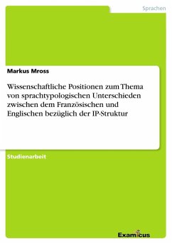 Wissenschaftliche Positionen zum Thema von sprachtypologischen Unterschieden zwischen dem Französischen und Englischen bezüglich der IP-Struktur - Mross, Markus