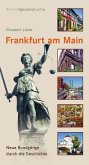 Frankfurt am Main. Neue Rundgänge durch die Geschichte