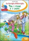 La famiglia Millemiglia tra fiumi e laghi La famiglia Millemiglia tra fiumi e laghi