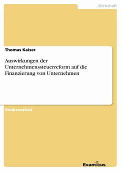 Auswirkungen der Unternehmenssteuerreform auf die Finanzierung von Unternehmen