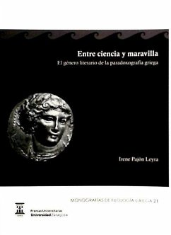 Entre ciencia y maravilla : el género literario de la paradoxografía griega - Pajón Leyra, Irene