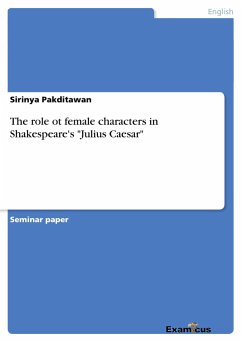 The role ot female characters in Shakespeare's &quote;Julius Caesar&quote;