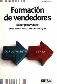 Formación de vendedores : saber para vender - Molero Ayala, Víctor Manuel; Rivera Camino, Jaime
