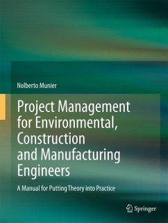 Project Management for Environmental, Construction and Manufacturing Engineers - Munier, Nolberto