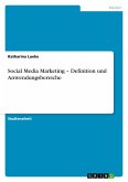 Social Media Marketing ¿ Definition und Anwendungsbereiche