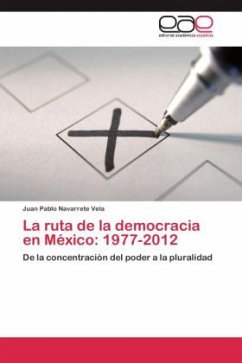 La ruta de la democracia en México: 1977-2012 - Navarrete Vela, Juan Pablo