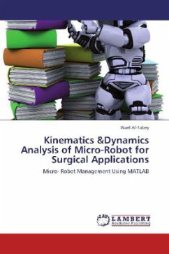 Kinematics &Dynamics Analysis of Micro-Robot for Surgical Applications