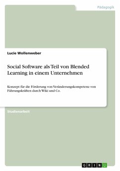 Social Software als Teil von Blended Learning in einem Unternehmen - Wollenweber, Lucie