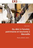 Du déni à l'envi(e), patrimoine et tourisme à Marseille