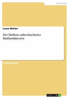 Der Einfluss unbeobachteter Einflussfaktoren - Walter, Lasse