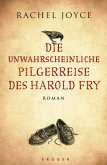Die unwahrscheinliche Pilgerreise des Harold Fry Die unwahrscheinliche Pilgerreise des Harold Fry