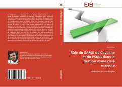 Rôle du SAMU de Cayenne et du PSMA dans la gestion d'une crise majeure - Rose, Gérald