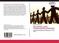 Elecciones, junta revolucionaria y bandidos - Gómez Barrera, Andrés