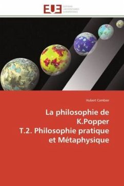 La philosophie de K.Popper T.2. Philosophie pratique et Métaphysique - Cambier, Hubert