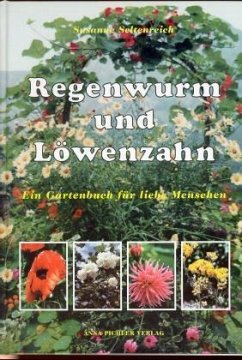 Regenwurm und Löwenzahn - Seltenreich, Susanne