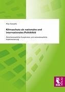 Klimaschutz als nationales und internationales Politikfeld - Itzenplitz, Anja