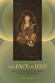 The Face of Jizo: Image and Cult in Medieval Japanese Buddhism