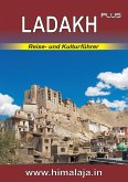 LADAKH plus: Reise- und Kulturführer über Ladakh und die angrenzenden Regionen Changthang, Nubra, Purig, Zanskar (Himalaja / Himalaya)