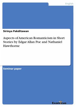 Aspects of American Romanticism in Short Stories by Edgar Allan Poe and Nathaniel Hawthorne - Pakditawan, Sirinya