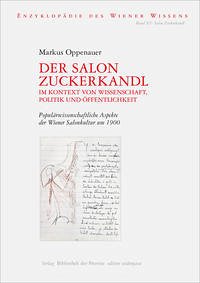 Der Salon Zuckerkandl im Kontext von Wissenschaft, Politik und Öffentlichkeit - Oppenauer, Markus