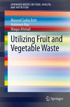 Utilizing Fruit and Vegetable Waste - Sadiq Butt, Masood; Naz, Ambreen; Ahmad, Waqas