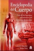 Enciclopedia del cuerpo : guía de las funciones psicomotrices del sistema muscular