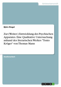 Zur (Weiter-) Entwicklung des Psychischen Apparates. Eine Qualitative Untersuchung anhand des literarischen Werkes 