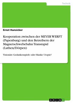 Kooperation zwischen der MEYER WERFT (Papenburg) und den Betreibern der Magnetschwebebahn Transrapid (Lathen/Dörpen) - Hunsicker, Ernst