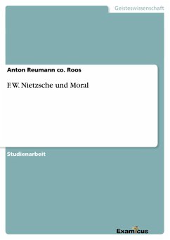 F. W. Nietzsche und Moral - Reumann, Anton