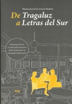 De tragaluz a letras del Sur : panorama de las revistas universitarias de la transición en Granada, 1968-1978 - Guzmán Simón, Fernando