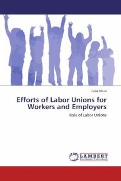 Efforts of Labor Unions for Workers and Employers - Khan, Tariq