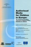 Audiovisual Media for Children in Europe: The Theatrical Circulation of European Childrens Films; Television for Children