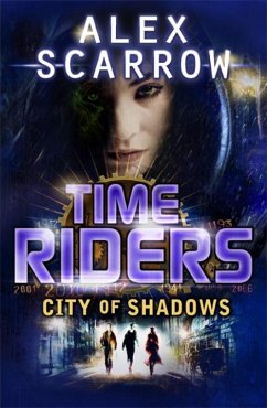 TimeRiders: City of Shadows (Book 6) - Scarrow, Alex