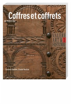 Coffres et coffrets du Moyen Age - Charles, Corinne;Veuillet, Claude
