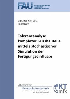Toleranzanalyse komplexer Gussbauteile mittels stochastischer Simulation der Fertigungseinflüsse - Voß, Ralf