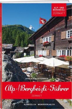 Alp- und Bergbeizli-Führer Zermatt - Schlotterbeck, Gisela