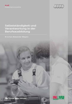 Selbstständigkeit und Verantwortung in der Berufsausbildung - Weyers, Krischan Alexander