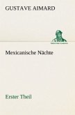 Mexicanische Nächte - Erster Theil