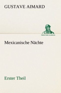 Mexicanische Nächte - Erster Theil - Aimard, Gustave