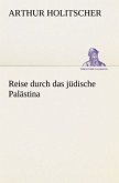 Reise durch das jüdische Palästina