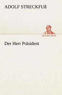 Der Herr Präsident - Streckfuß, Adolf