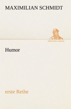 Humor (erste Reihe) - Schmidt, Maximilian
