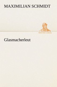 Glasmacherleut - Schmidt, Maximilian