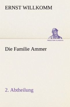 Die Familie Ammer - 2. Abtheilung - Willkomm, Ernst