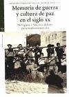 Memoria de guerra y cultura de paz en el siglo XX : de España a America, debates para una historiografía: De España a América, debates para una historiografía (Estudios Históricos La Olmeda)