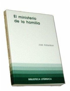El ministerio de la homilía - Aldazábal, José